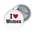 Pin Button — “I  Women” Round Pride Lapel Pin